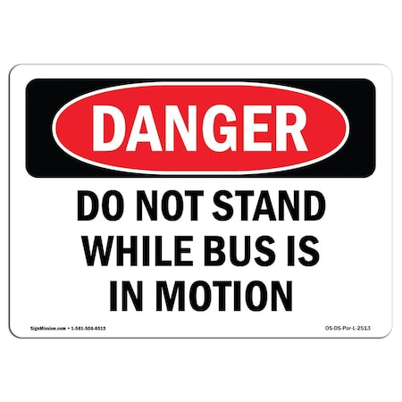 Signmission OSHA Danger, 3.5" Width, Decal, 3.5" W, 5" L, Landscape, PK10, Do Not Stand While Bus Is In Motion OS-DS-D-35-L-2513-10PK